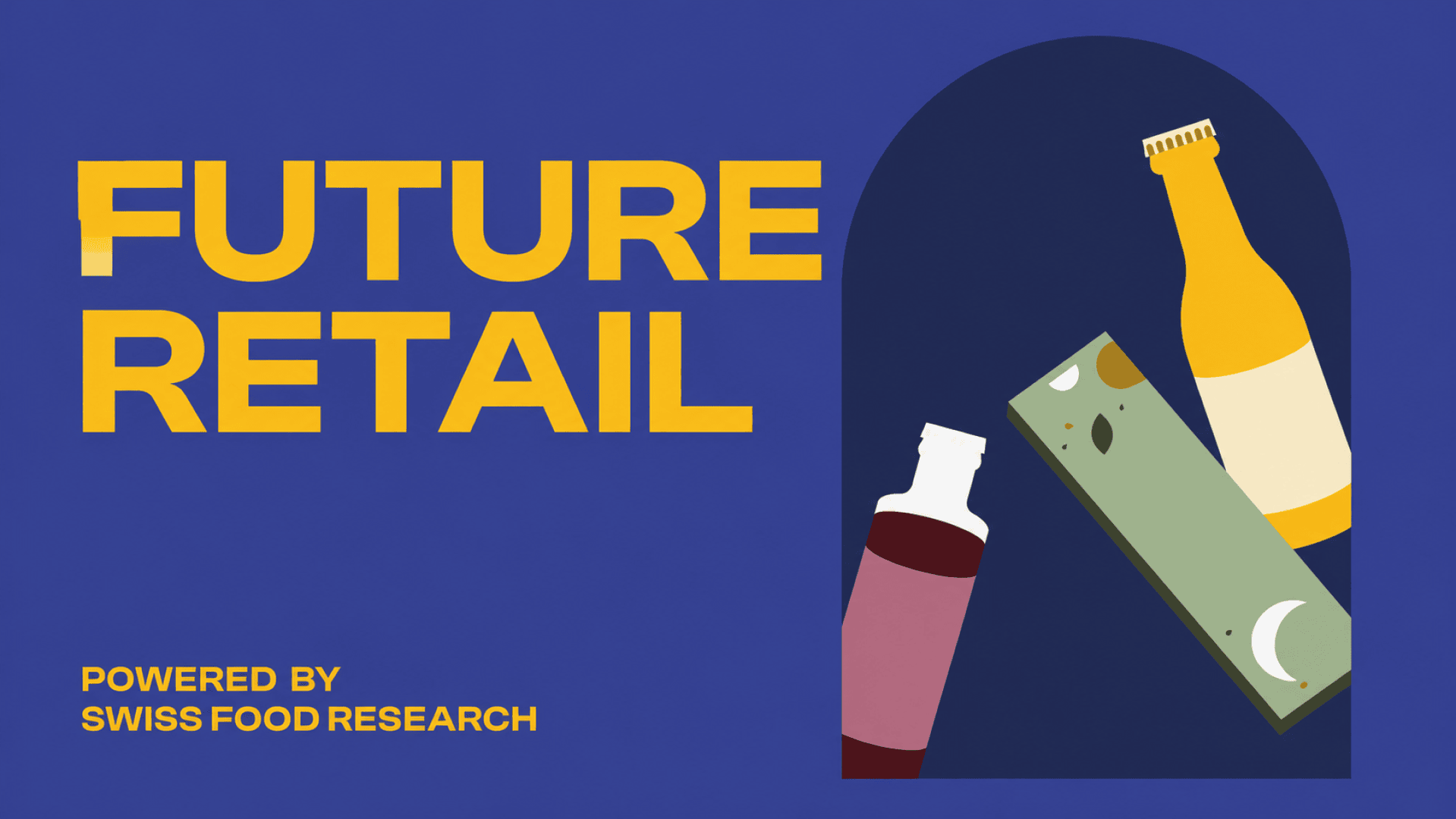 Grafik mit dem Text FUTURE RETAIL und POWERED BY SWISS FOOD RESEARCH, auf der eine Flasche, eine Tube und ein Getränkebehälter in einem Torbogen abgebildet sind.